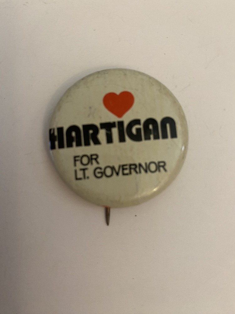 Hartigan For Lt Governor Pin Back Button P23