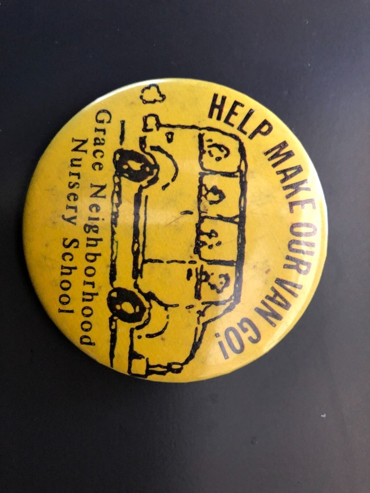 HELP MAKE OUR VAN GO Grace Neighborhood Nursery School - 2" pinback button