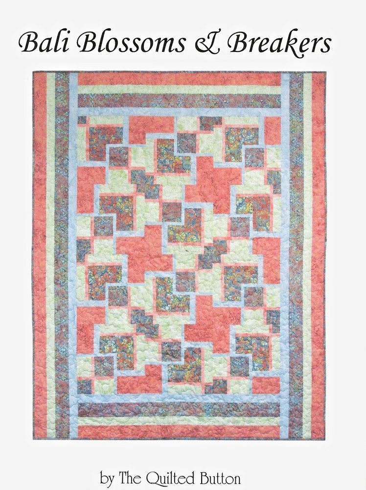 Bali Blossoms & Breakers Quilt Pattern by The Quilted Button 31294