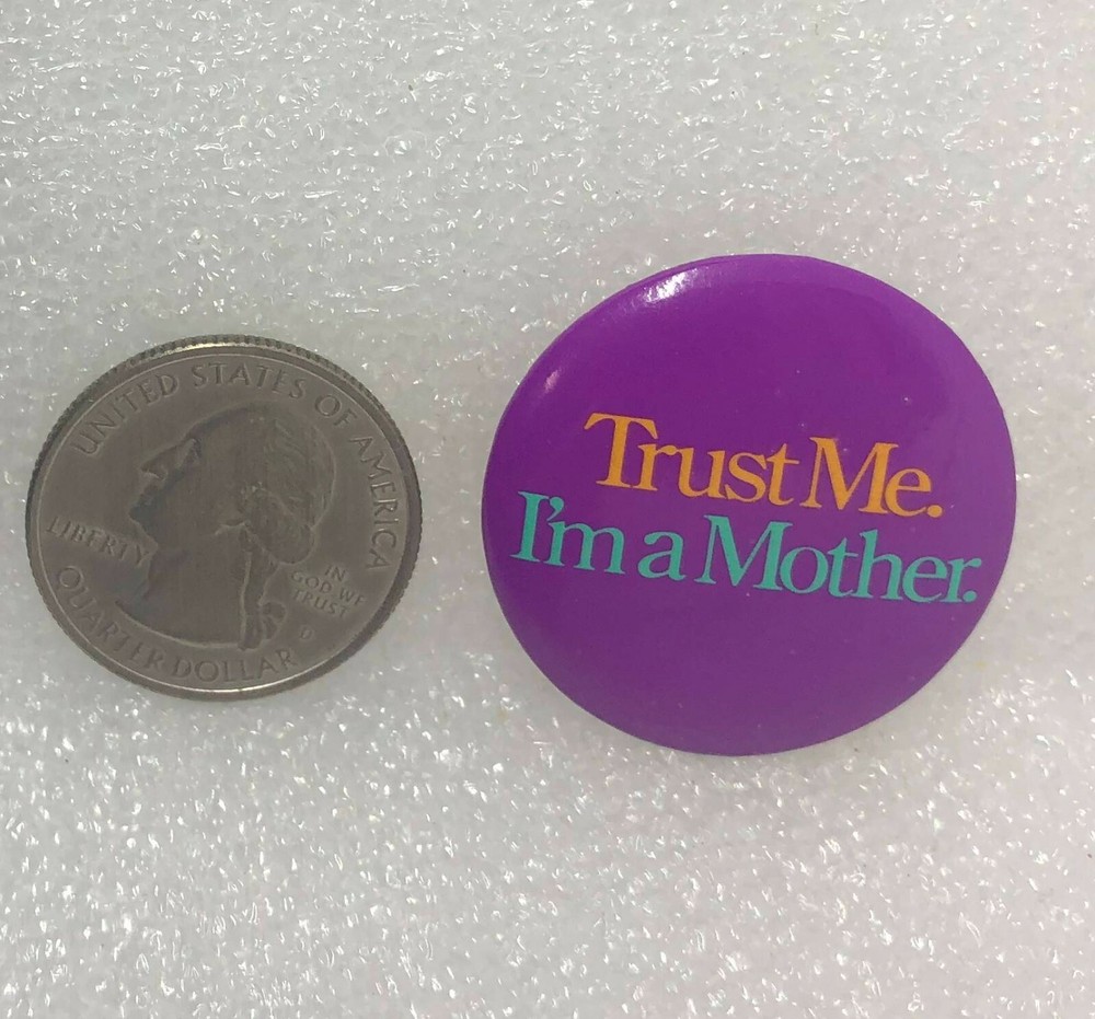Trust Me - I'm A Mother Button Pin