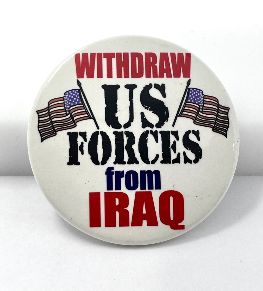 Withdraw US Forces From Iraq Political Protest Pinback Button