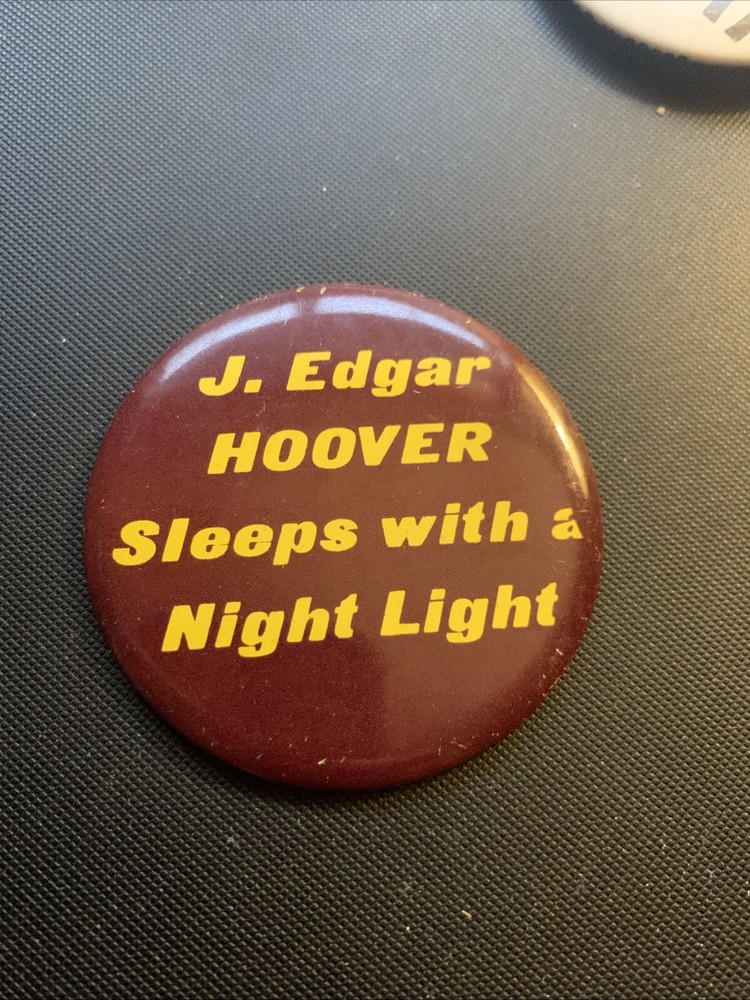J. Edgar Hoover Sleeps With A Night Light Pinback Button
