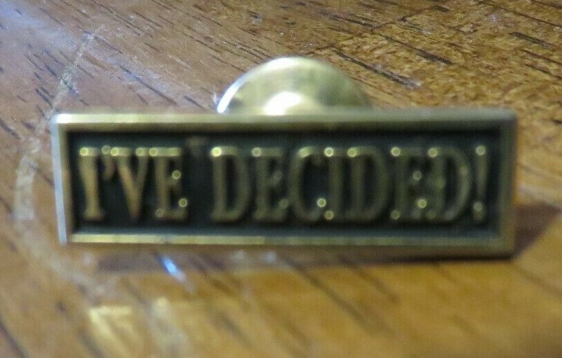 VINTAGE 'I've Decided!' Lapel Pin GREAT SHAPE