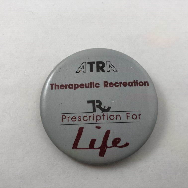 Vintage ~ ATRA Therapeutic Recreation TR Prescription For Life Button Pinback