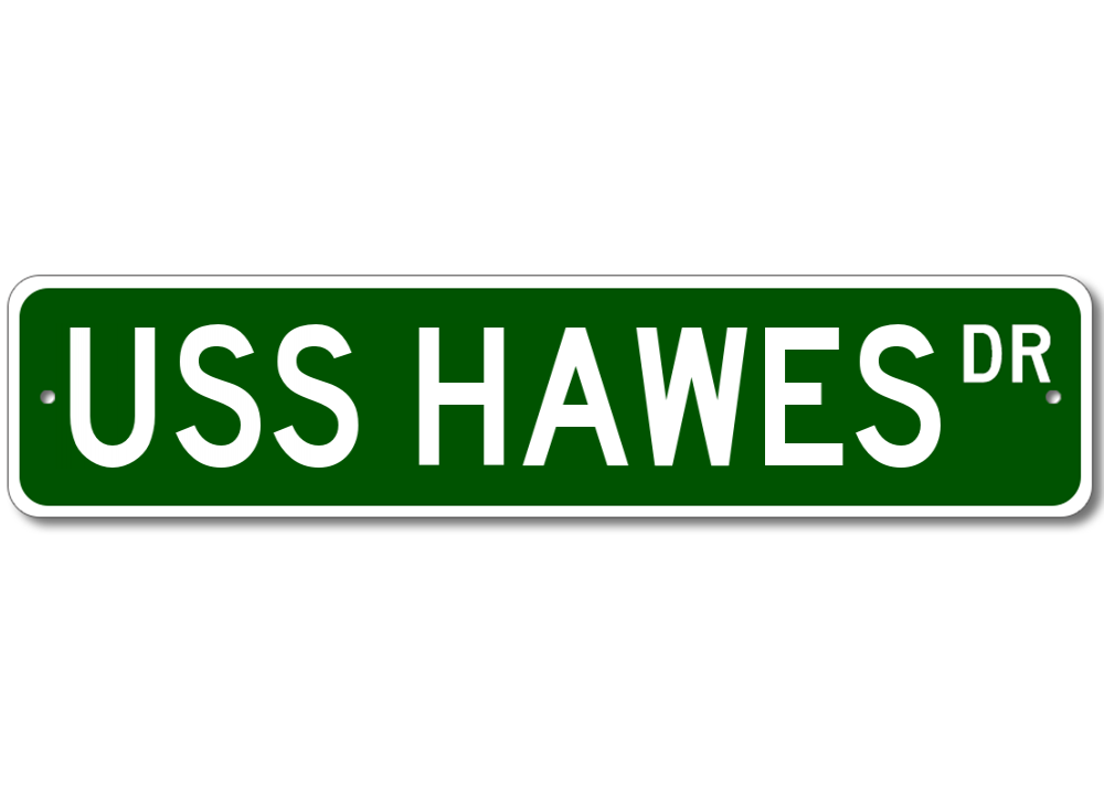 USS HAWES FFG 53 Ship Navy Sailor Metal Street Sign - Aluminum