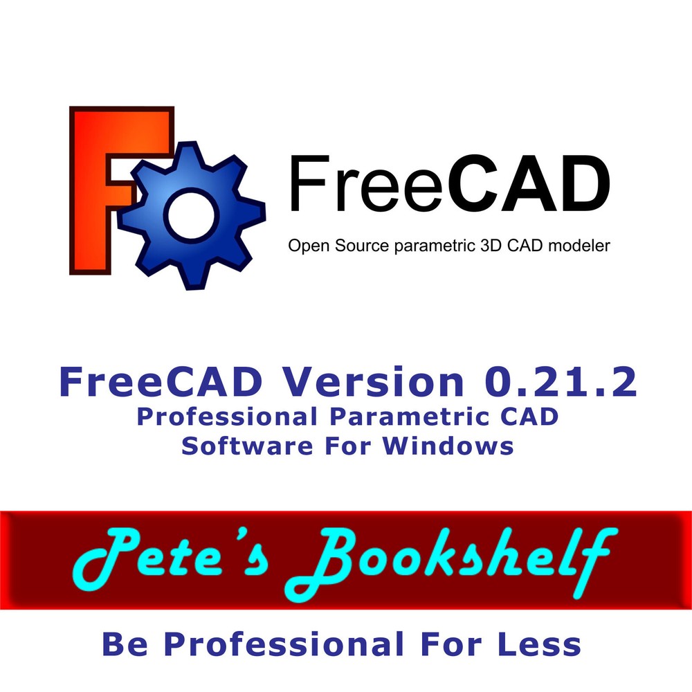 FreeCAD Version 0.21.2 - Professional Parametric CAD Software for Windows - CD