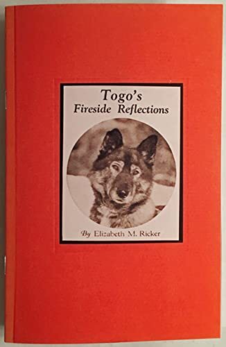 Togo's Fireside Reflections by Elizabeth M. Ricker
