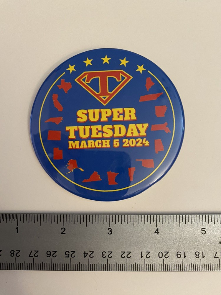 Super Tuesday March 2024 Pin Back Button P50