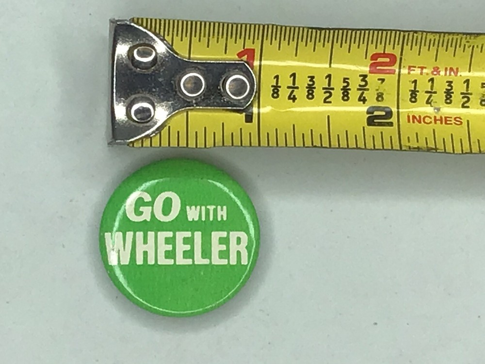 Go With Wheeler Campaign Button Pinback