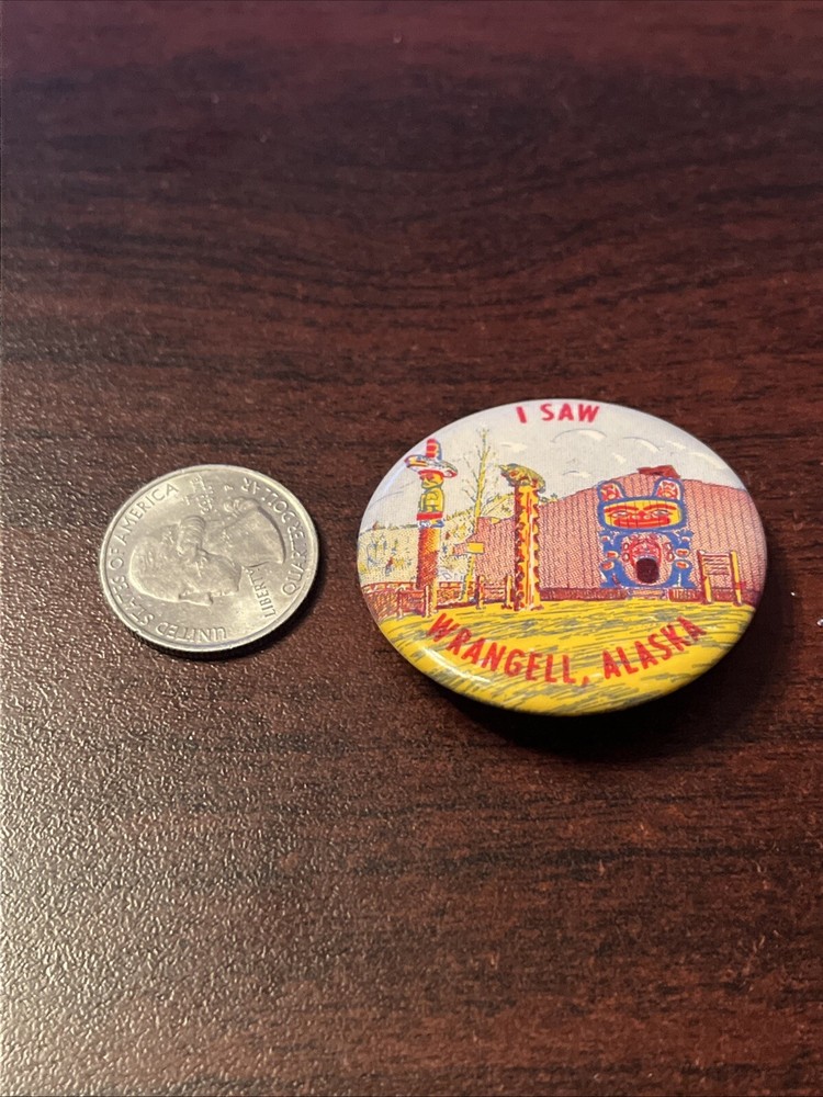 I Saw Wrangell Alaska Button Pin