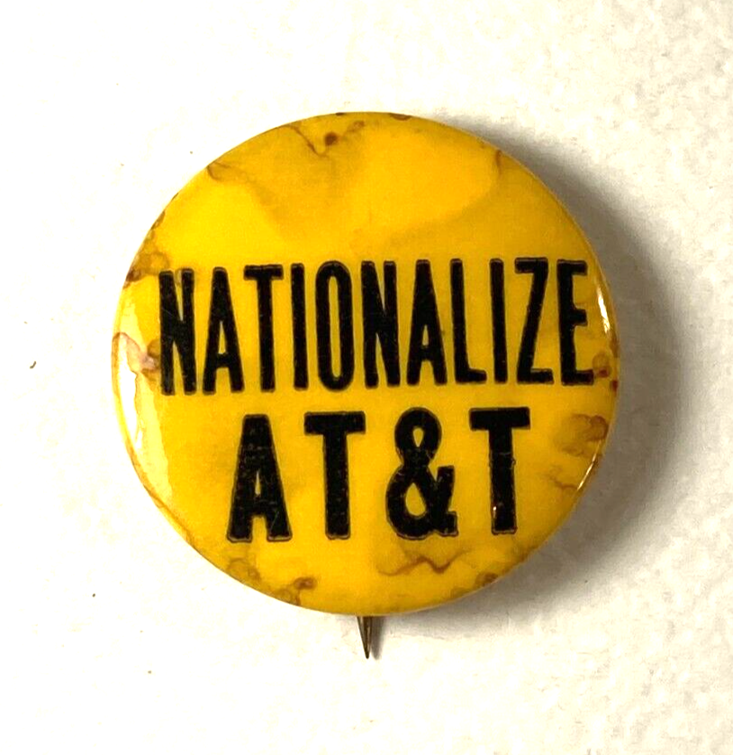 Vintage Nationalize AT&T Telecom Celluloid Button Pin