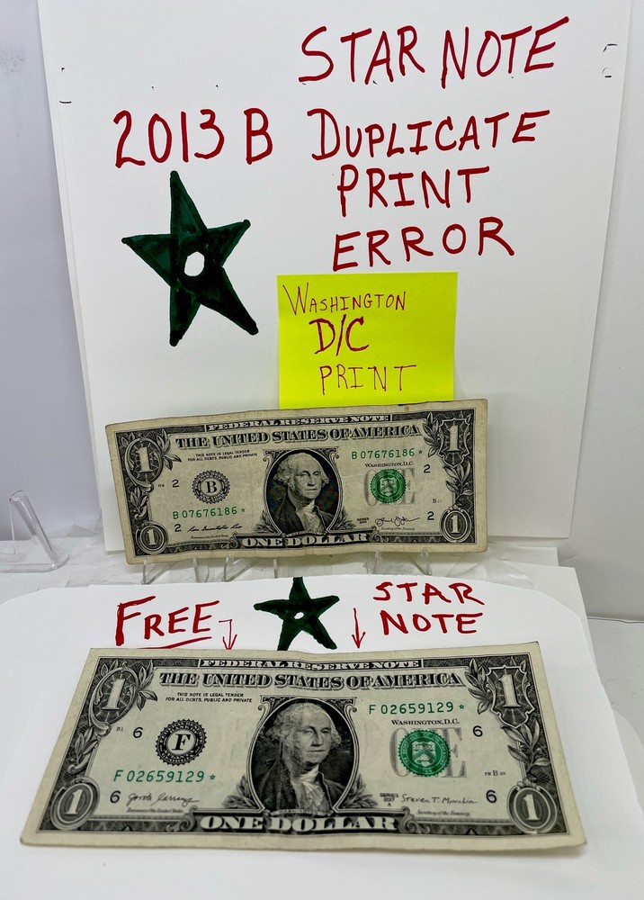2013 B Duplicate Print Error $1 B 07676186 D/C Fancy Serial Numbers Star Note