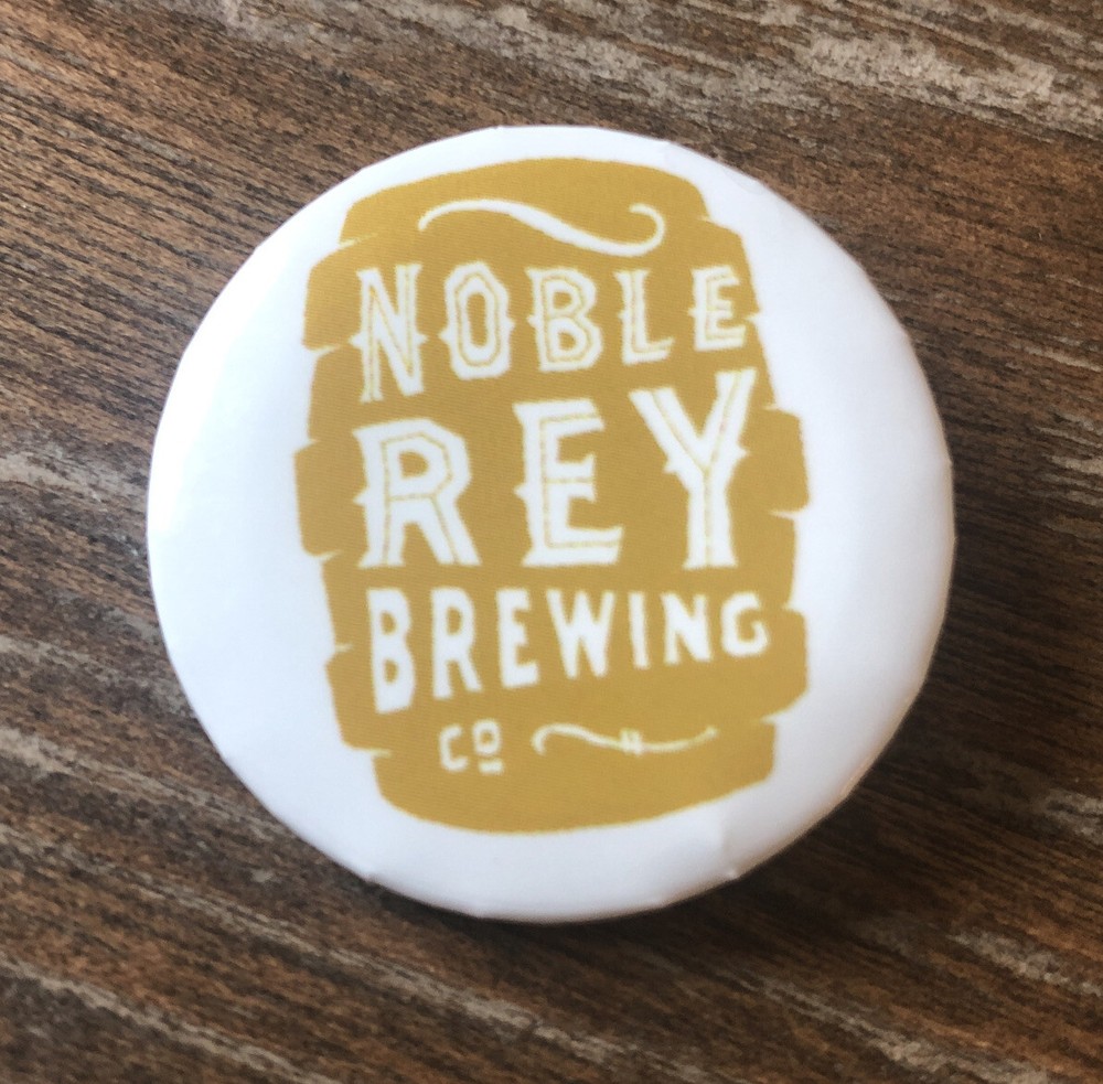 Noble Rey Brewing Texas Craft Beer Button Pin