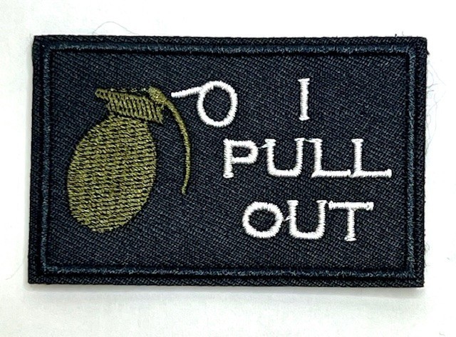 I Pull Out With Grenade Funny Tactical Shooting Airsoft Morale Hook & Loop Patch