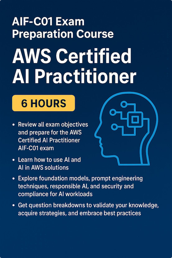 AIF-C01 Exam Preparation Course: AWS Certified AI Practitioner - Video Training