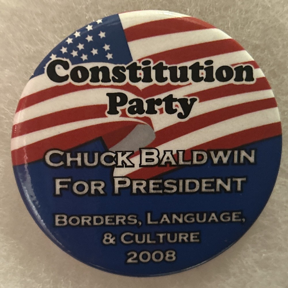 Constitution Party Chuck Baldwin For President 2008  2 1/4”pinback button pin