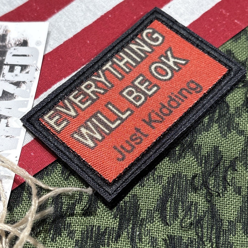 Everything Will Be Okay… Tactical Hook Loop Patch High Quality 2x3”