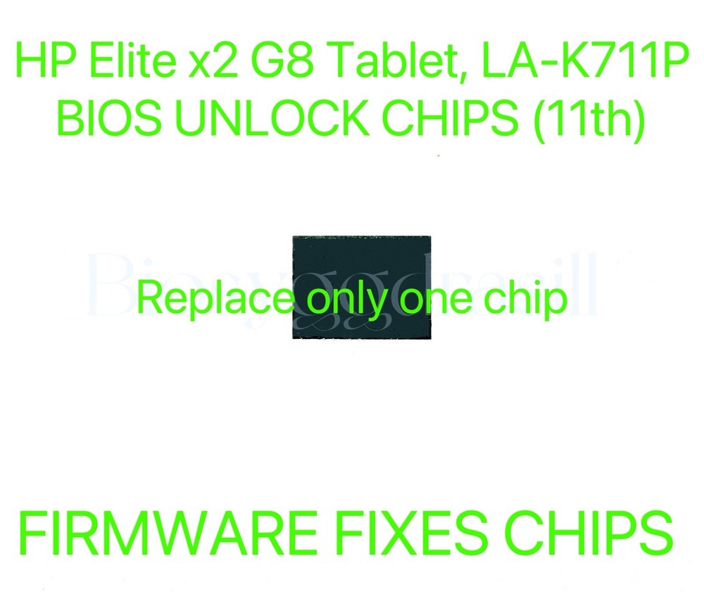 HP Elite x2 G8 Tablet, ADMIN NO PASSWORD FIRMWARE FIXES CHIPS BIOS CHIP LA-K711P