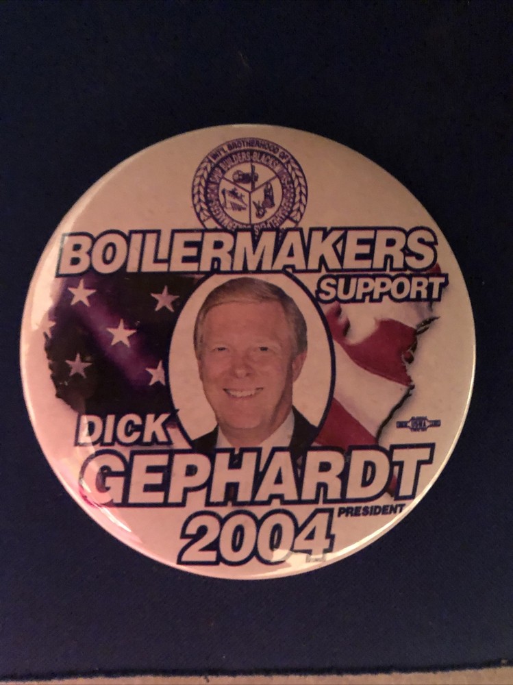 BOILERMAKERS SUPPORT DICK GEBHARDT 2004 hopeful 3” pinback button pin