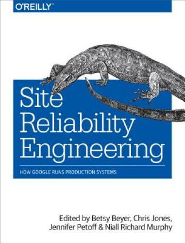 Site Reliability Engineering: How Google Runs Production Systems - GOOD