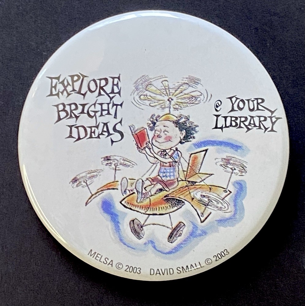 Explore Bright Ideas at Your Library Pin Signed David Small 2003 Pinback 2.25"