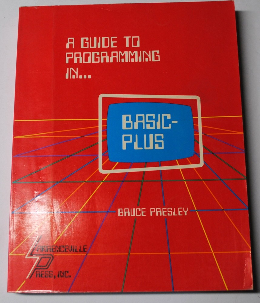 " A Guide to Programming in BASIC PLUS"
