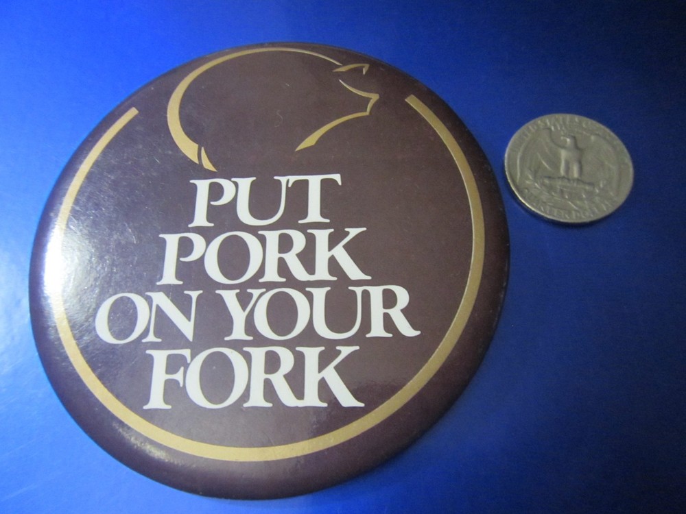 Large Put Pork on Your Fork pinback/button Free Ship