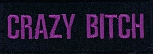 CRAZY BITCH MOTORCYCLE VEST EMBROIDERED IRON ON PATCH K-4