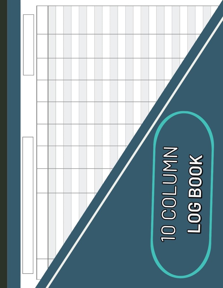 10 Column Log Book: Multipurpose, Customizable Columnar Notebook for Accounting,