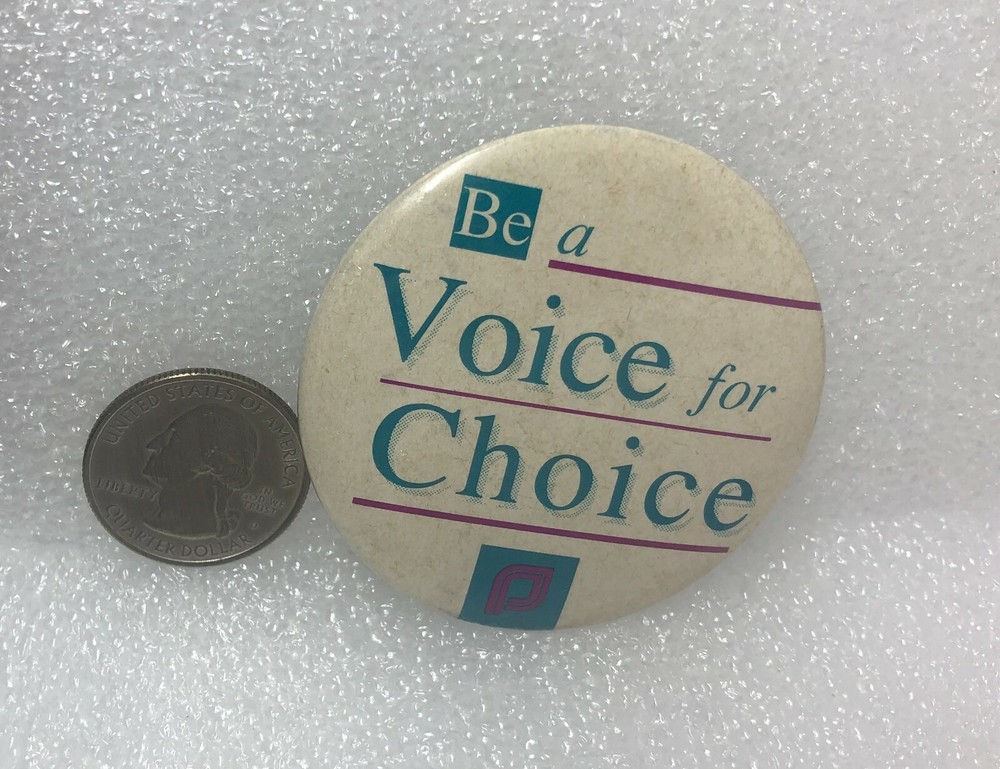Be A Voice For Choice Pin