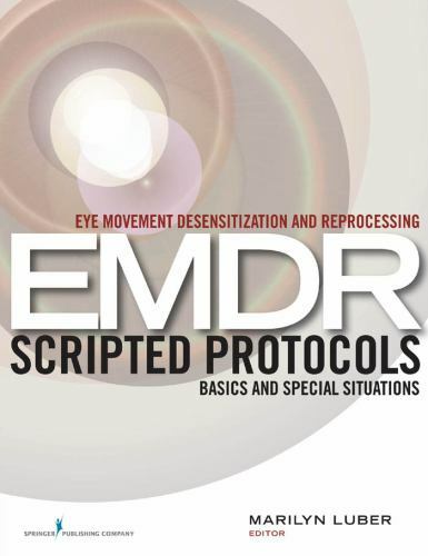 Eye Movement Desensitization and Reprocessing EMDR Scripted Protocols :...