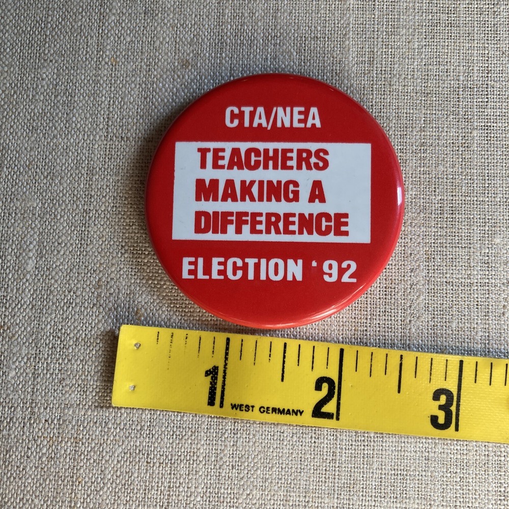 Teachers Making A Difference Election 92 Button Pinback Vintage Union Button
