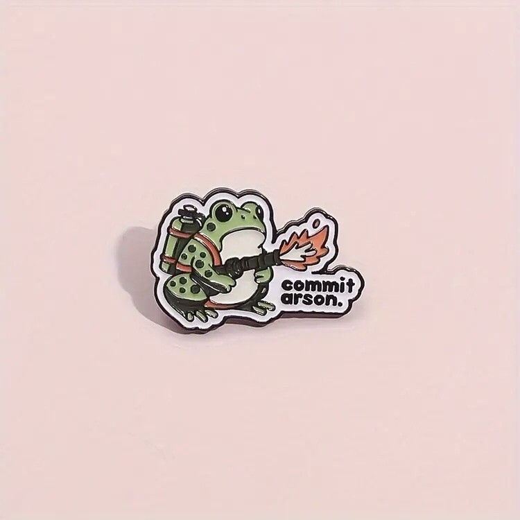 Commit Arson Frog Enamel Pin- Flamethrower Fire Funny People Over Property