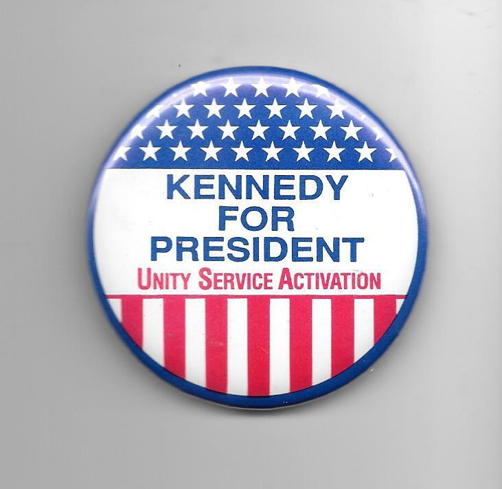 (Ted) Kennedy For President Unity Service Activation pinback button pin