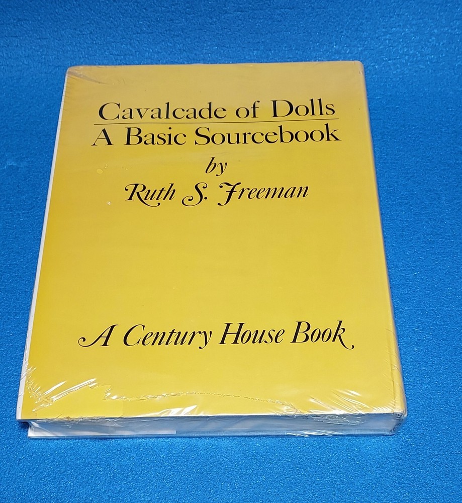 CAVALCADE OF DOLLS: BASIC SOURCE BOOK FOR COLLECTORS By Ruth Sunderlin Freeman