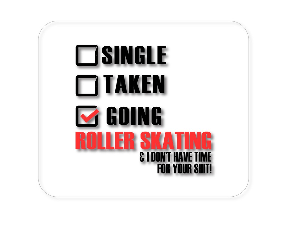 CUSTOM Mouse Pad 1/4 - Single Taken Going Roller Skating
