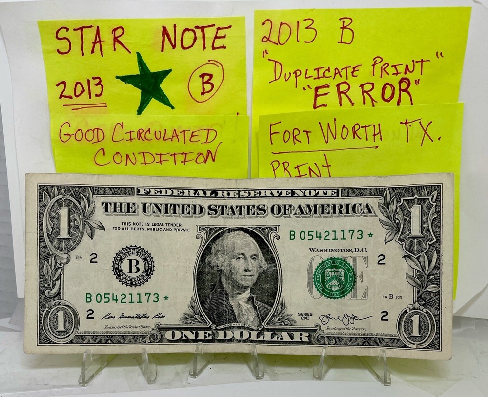 2013 B Duplicate Serial Number Error $1 B 05421173 * Fort Worth,TX Star Note !