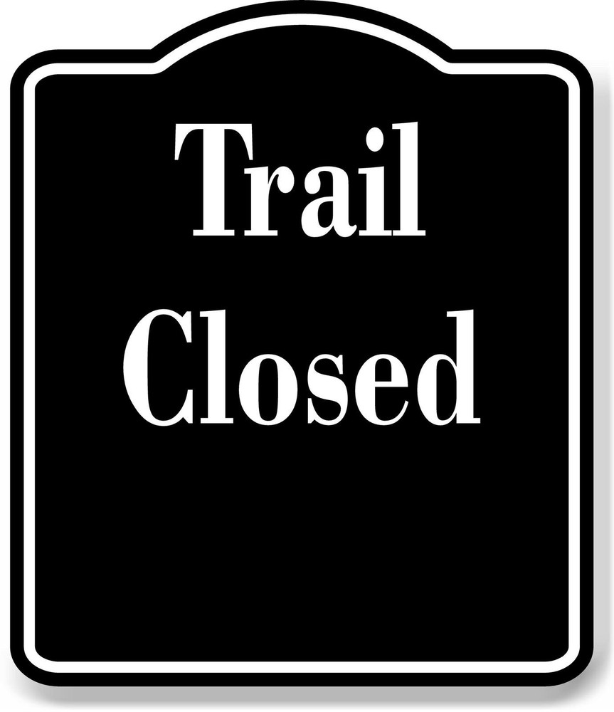 Trail Closed BLACK Aluminum Composite Sign