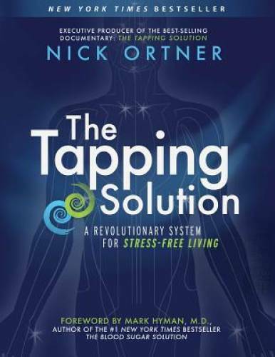 The Tapping Solution: A Revolutionary System for Stress-Free Living - VERY GOOD