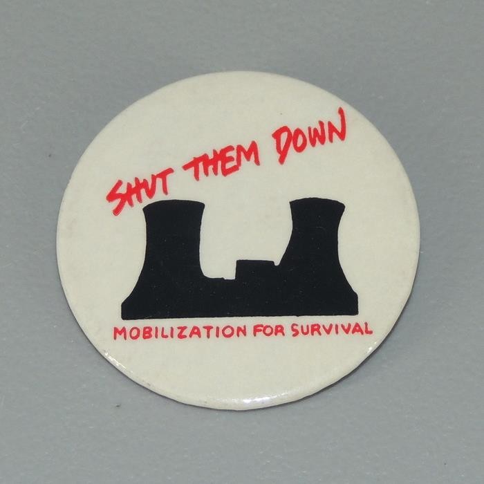 Shut Them Down! Mobilization For Survival Anti-Nuke Cause Pinback Button