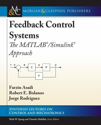 Feedback Control Systems: Matlab/Simulink Approach (Synthesis Lectures on Contro