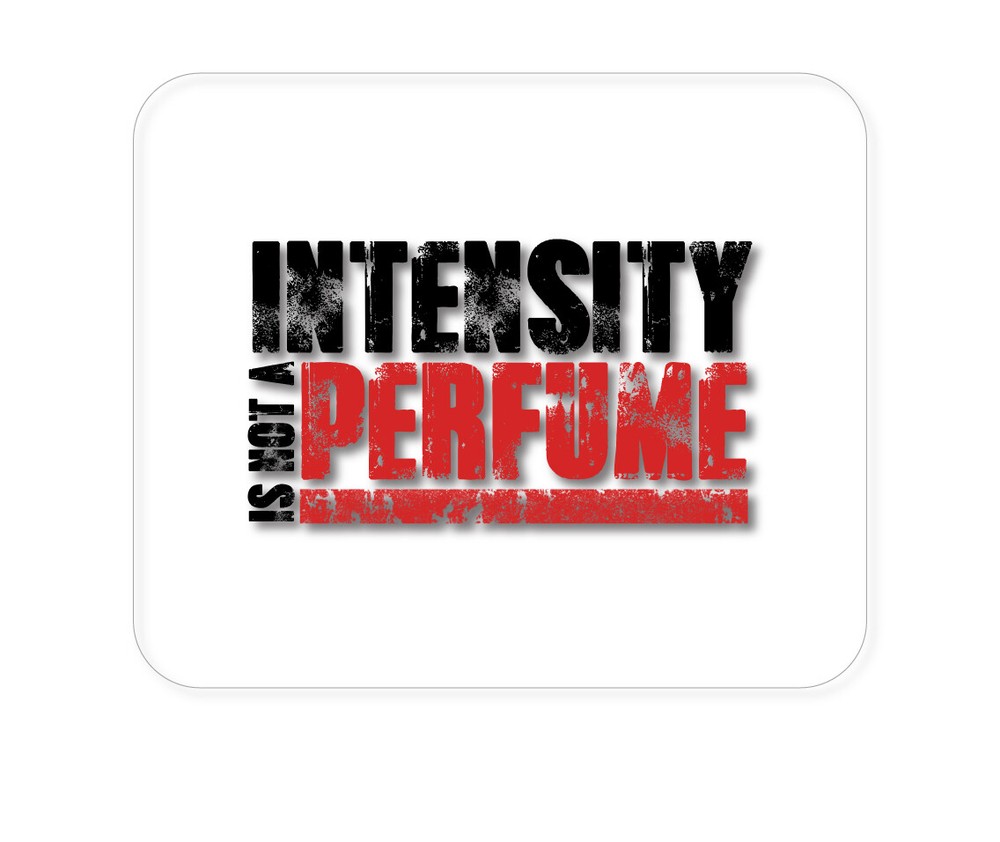 CUSTOM Mouse Pad 1/4 - Intensity Isn't A Perfume