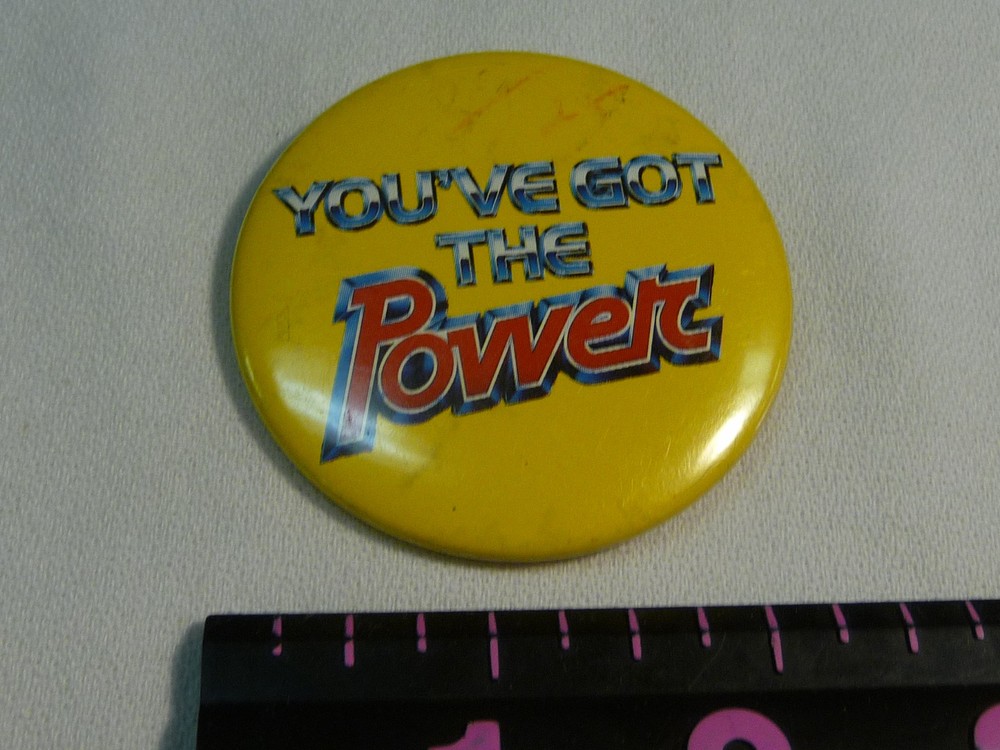You've Got The Power  Pinback