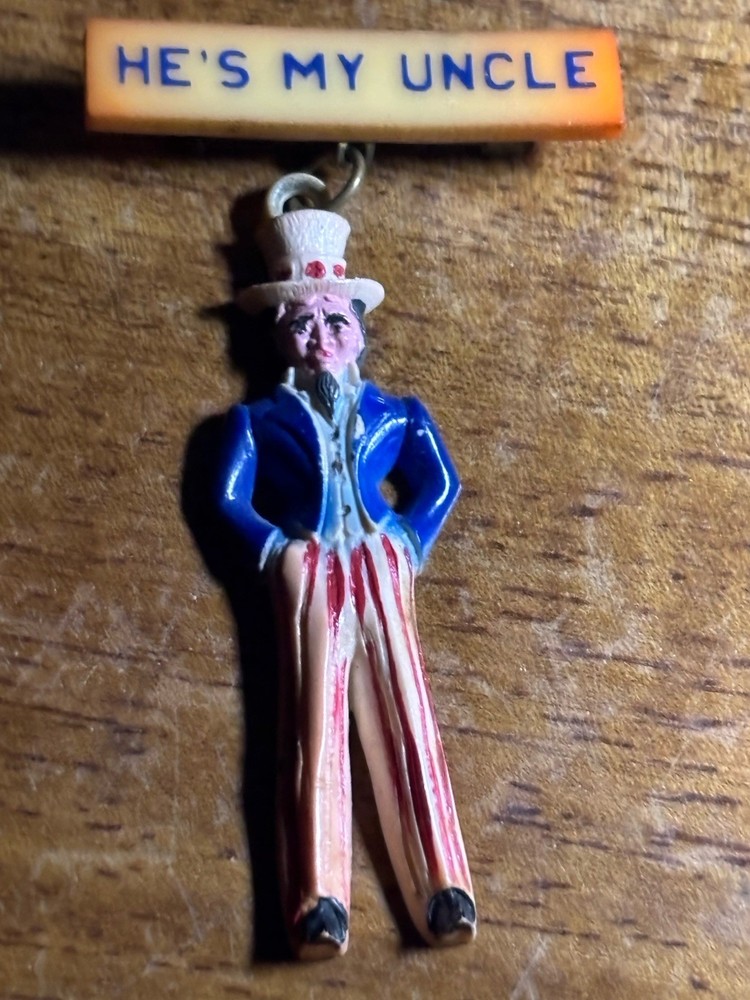 WWII “He’s My Uncle” Pin: Celluloid, Bakelite Uncle Sam