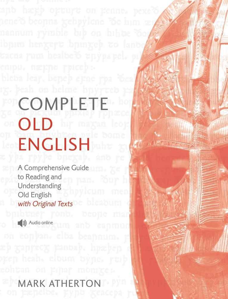 Complete Old English: A Comprehensive Guide to Reading and Understanding Old Eng