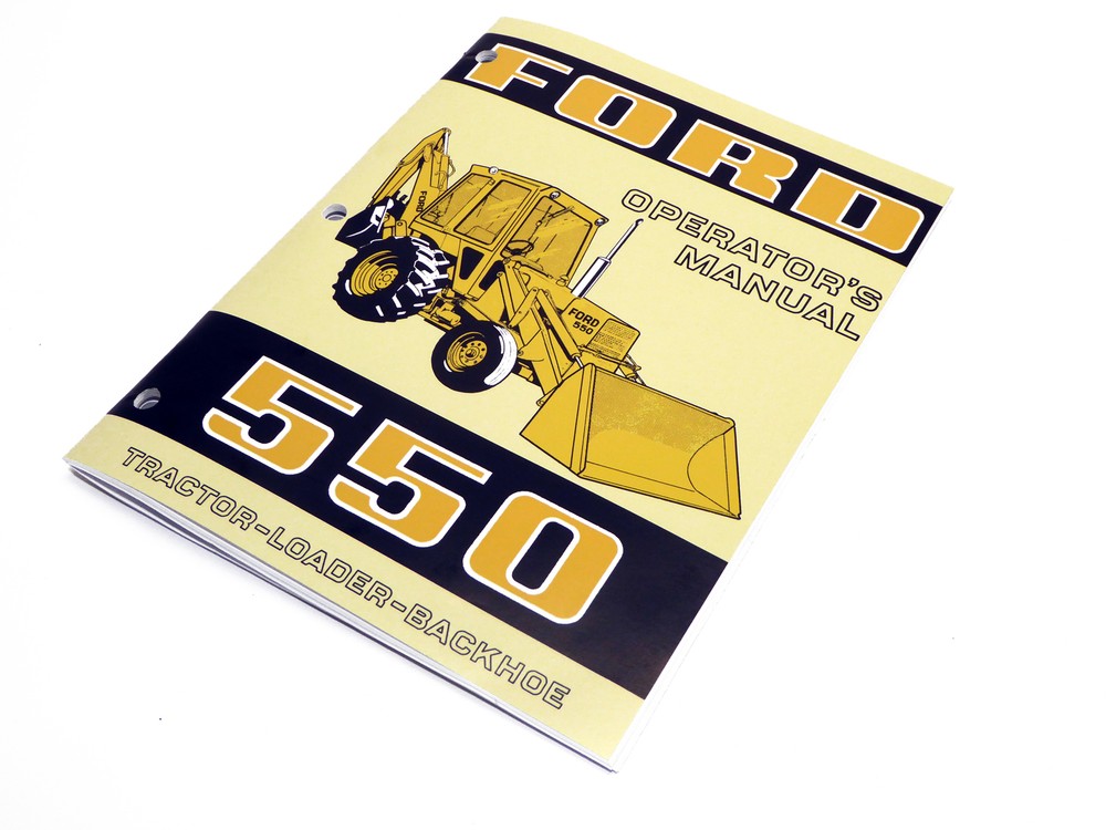 Ford 550 Tractor Loader Backhoe Operators Manual Maintenance Guide Book NEW