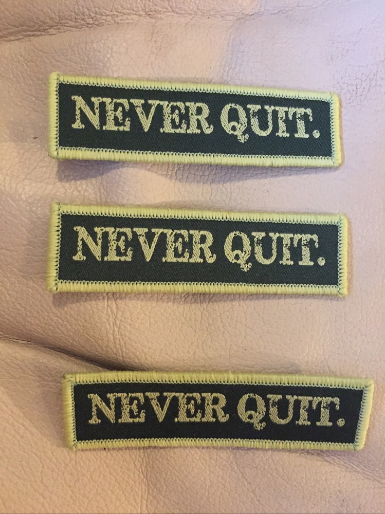 3 Pack NEVER QUIT Tactical Hook & Loop Fully Embroidered Morale Tag Patch 1x4”