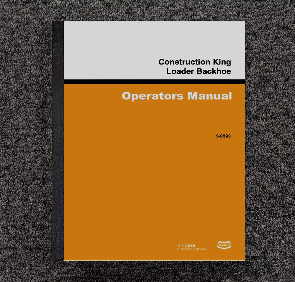 580E Loader Backhoe Operators Manual Fits Case Super E Construction King 9-8893