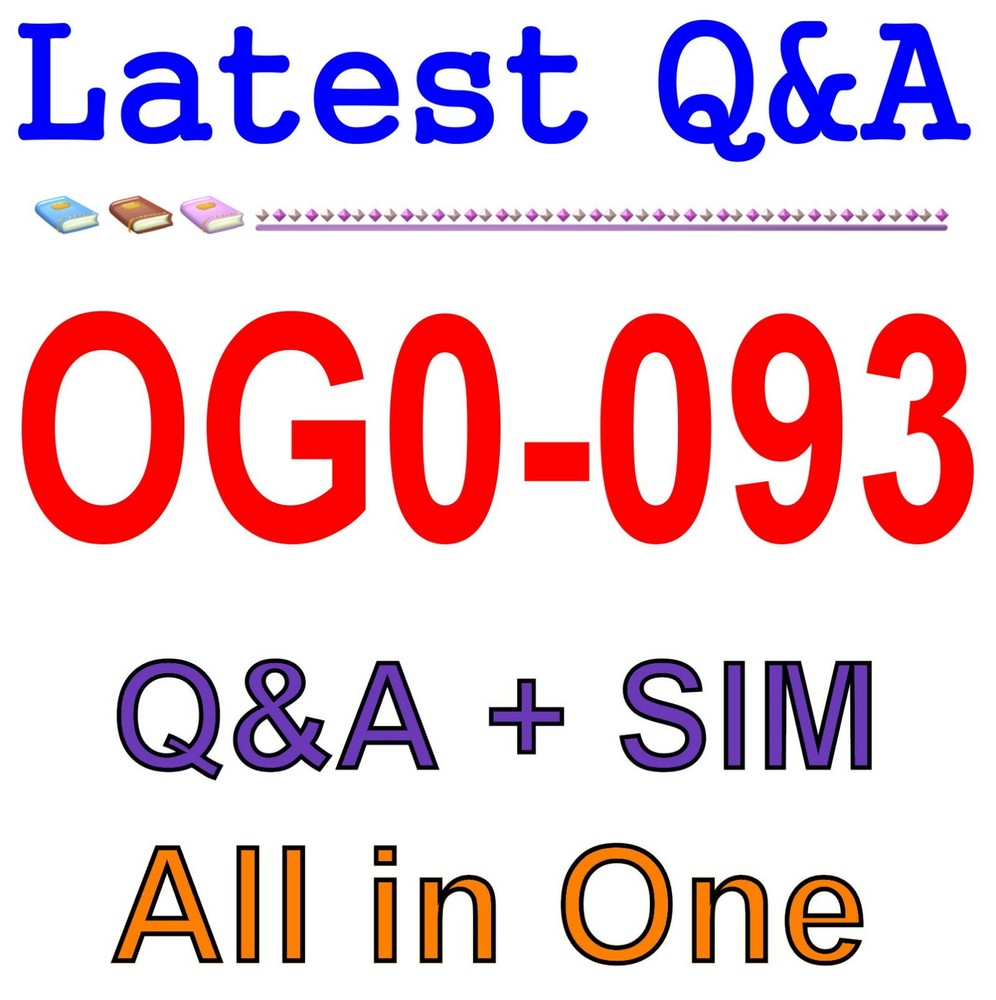 Best Exam Practice Material for OG0-093 Exam Q&A+SIM