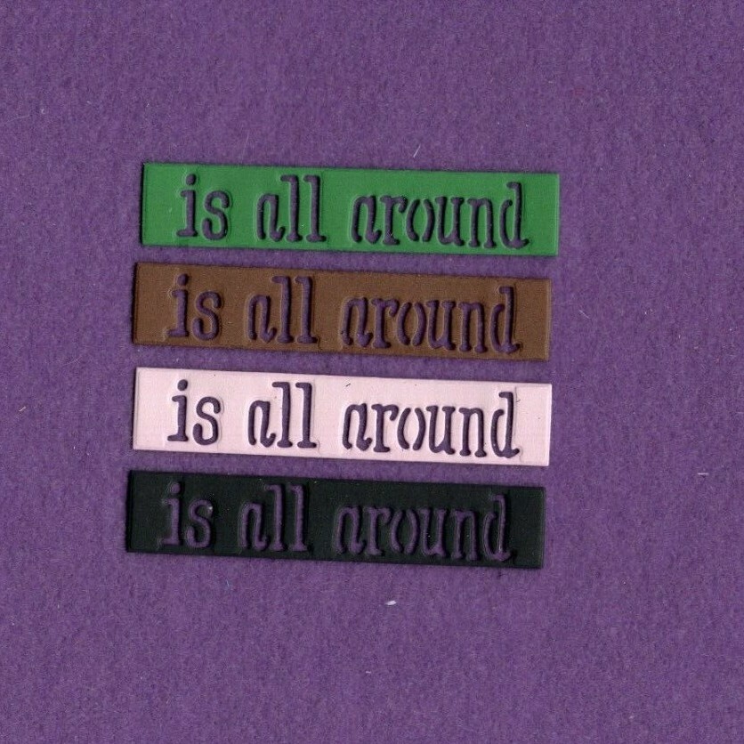IS ALL AROUND  die cuts scrapbook cards